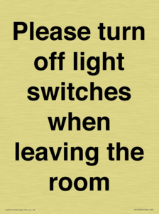 Please turn off light switches when leaving the room